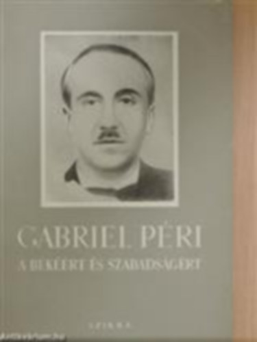 Gabriel Péri - A békéért és szabadságért