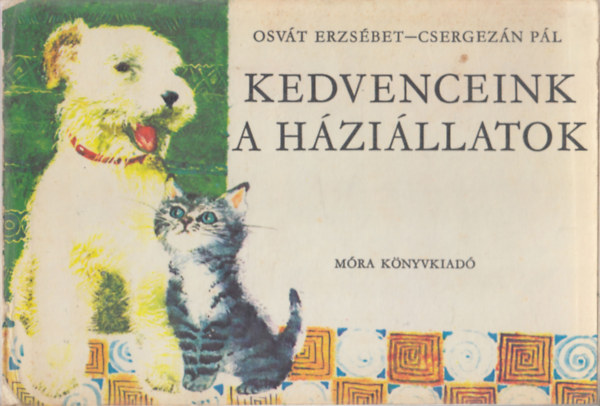 Osv�t Erzs�bet - Csergez�n P�l - Kedvenceink a h�zi�llatok