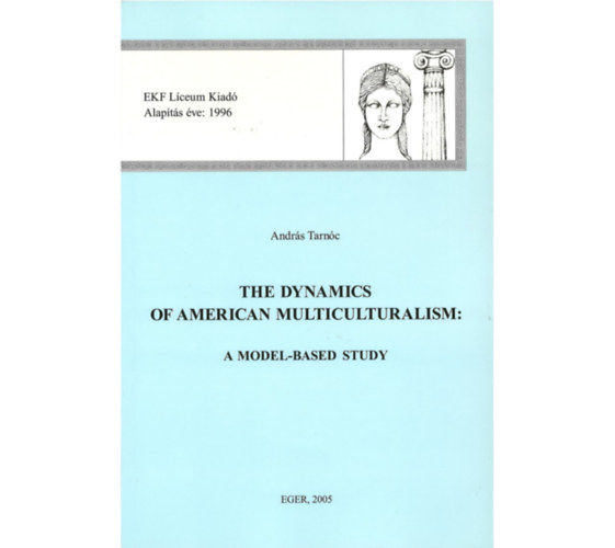 Tarn�c Andr�s - Andr�s Tarn�c - The dynamics of american multiculturalism: A model-based study