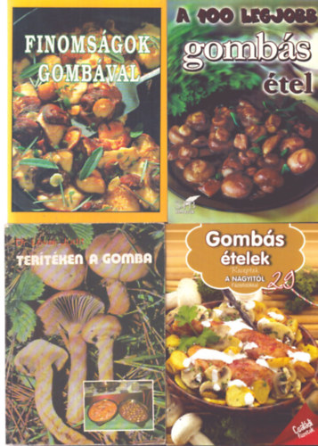 Dr. L�vai Judit - 4 db gomb�s szak�csk�nyv: Ter�t�ken a gomba - A 100 legjobb gomb�s �tel - Gomb�s �telek (Receptek a nagyit�l) - Finoms�gok gomb�val