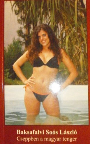 Baksafalvi Soós László - Cseppben a magyar tenger