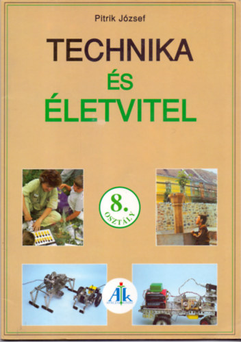 Pitrik Jzsef - Technika s letvitel 8. o.