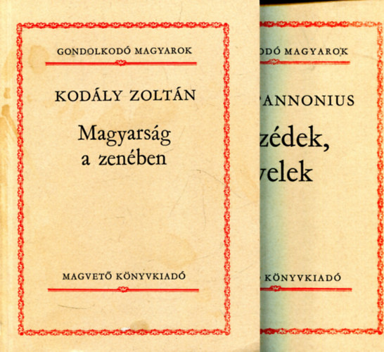 Kod�ly Zolt�n - Jannus Pann�nius - Magyars�g a zen�ben - Besz�dek, levelek