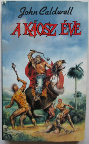 John Caldwell - A Káosz Éve