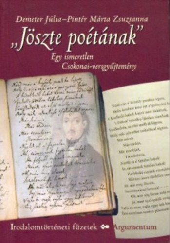 Demeter Júlia; Pintér Mária Zsuzsanna - "Jöszte poétának" Egy ismeretlen Csokonai-versgyűjtemény