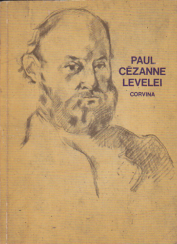 John Rewald - Paul Czanne levelei (A mvszettrtnet forrsai)