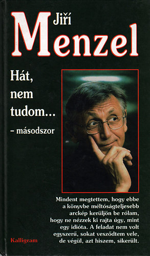 Jiri Menzel - H�t, nem tudom...-m�sodszor
