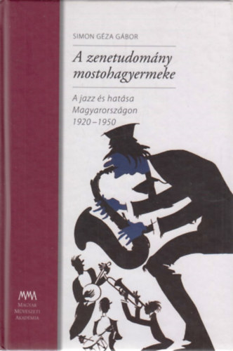 Simon Gza Gbor - A zenetudomny mostohagyermeke - CD mellklettel