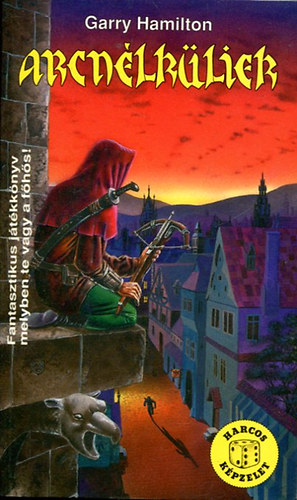 Garry Hamilton - Arcnlkliek (Harcos Kpzelet Jtkknyvek)