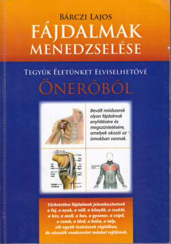 Bárczi Lajos - Fájdalmak menedzselése: Tegyük életünket elviselhetővé önerőből