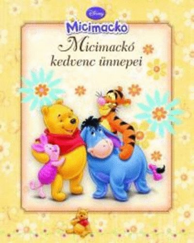 Tak�cs Viola  (szerk.) - Micimack� kedvenc �nnepei