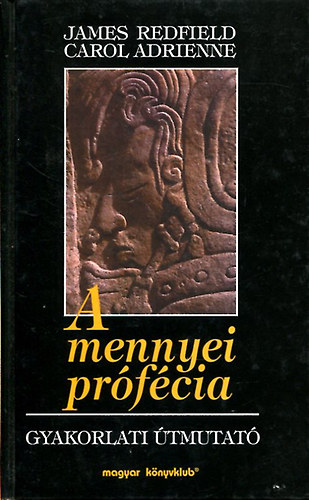 James Redfield Carol Adrienne - A mennyei pr�f�cia - Gyakorlati �tmutat�