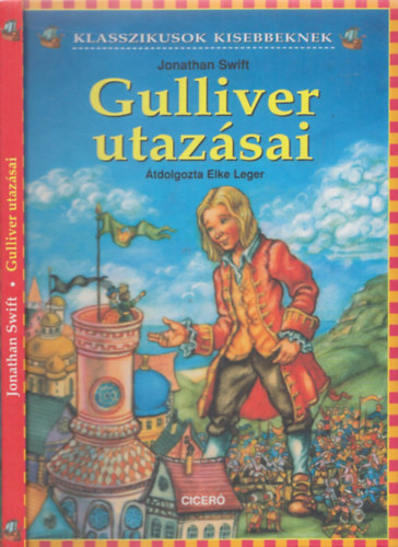 Elke Leger  Jonathan Swift (tdolgozta) - Gulliver utazsai (Klasszikusok kisebbeknek)