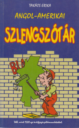 Tak�cs Erika - Angol-amerikai szlengsz�t�r