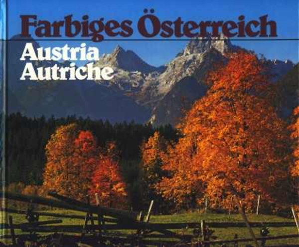 Franz Schrapfeneder - Farbiges �sterreich. Austria. Autriche.