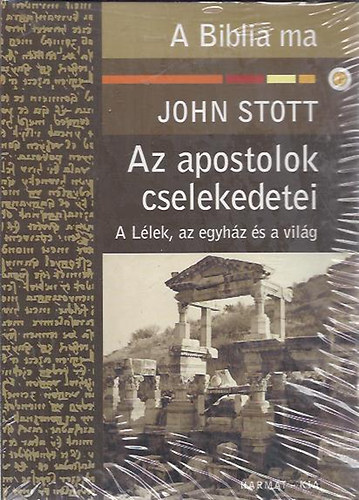 John Stott - Az Apostolok cselekedetei - A Llek, az egyhz s a vilg