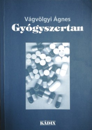 Dr. Vágvölgyi Ágnes - Gyógyszertan - Tankönyv az egészségügyi szakképzés számára