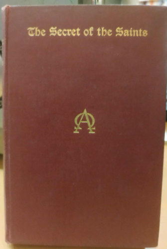 Sir Henry S. Lunn - The Secret of the Saints - Studies in Prayer, Meditation and Self-Discipline