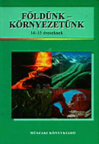 Drr Jnos /szerk./ - Fldnk-krnyezetnk Fldrajztanknyv 14-15 veseknek