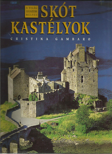 Cristina Gambaro - Sk�t kast�lyok - A vil�g legszebb helyei