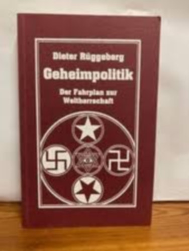 Dieter R�ggeberg - Geheimpolitik - Der Fahrplan zur Weltherrschaft