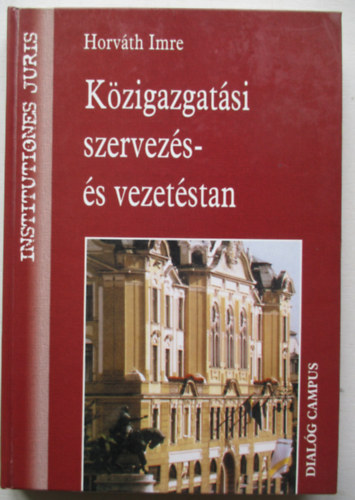 Horvth Imre - Kzigazgatsi szervezs- s vezetstan