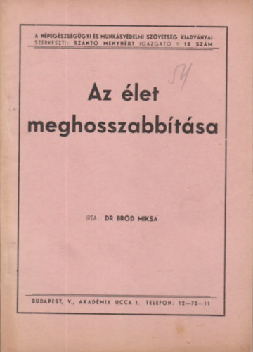 Dr. Brd Miksa - Az let meghosszabbtsa - Amit mindenkinek tudnia kell