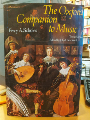 John Owen Ward Percy A. Scholes - The Oxford Companion to Music (Oxford Reference) - Tenth Edition