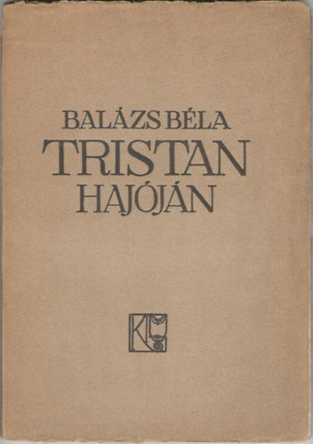 Balázs Béla - Tristan hajóján