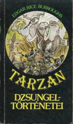 Edgar Rice Burroughs - Tarzan dzsungeltörténetei (Tarzan sorozat 6. kötet)