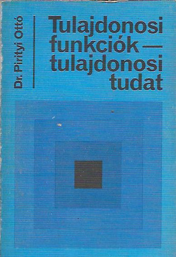 Pirityi Ott� - Tulajdonosi funkci�k - Tulajdonosi tudat
