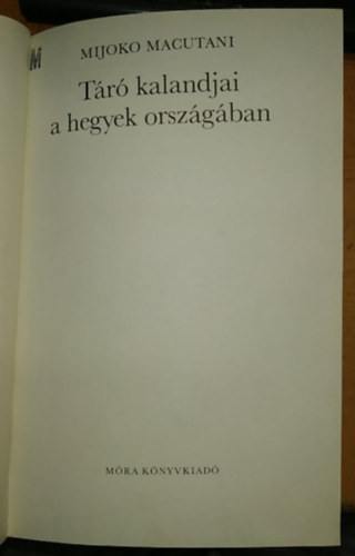 Mijoko Macutani - Tr kalandjai a hegyek orszgban