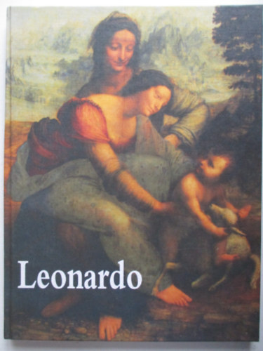 Angela Ottino Della Chiesa - Leonardo da Vinci festi letmve (A mvszet klasszikusai)