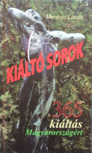 Murányi László - Kiáltó sorok - 365 kiáltás Magyarországért