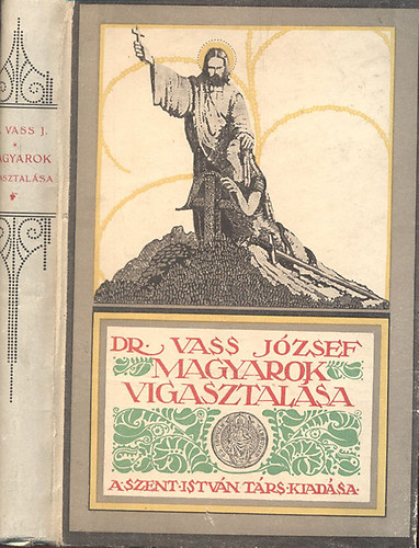 Vass Jzsef Dr. - Magyarok vigasztalsa