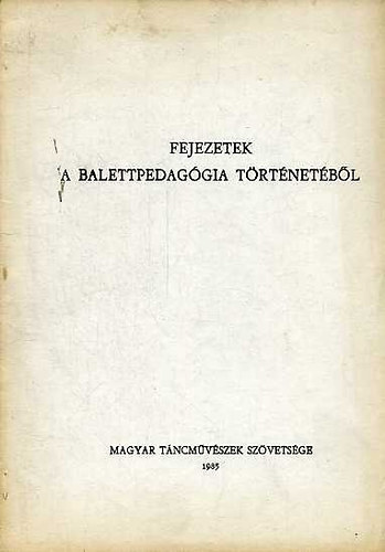 Fuchs Lvia; L.Mernyi Zsuzsa - Fejezetek a balettpedaggia trtnetbl