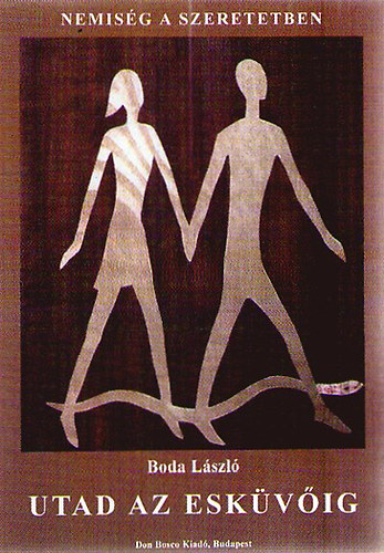 Boda Lszl - Utad az eskvig