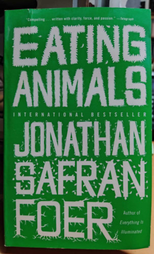 Jonathan Safran Foer - Eating Animals