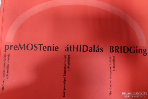 Hushegyi Gbor - preMOSTenie tHIDals BRIDGing