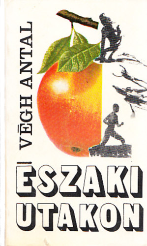 Vgh Antal - szaki utakon (Dediklt)