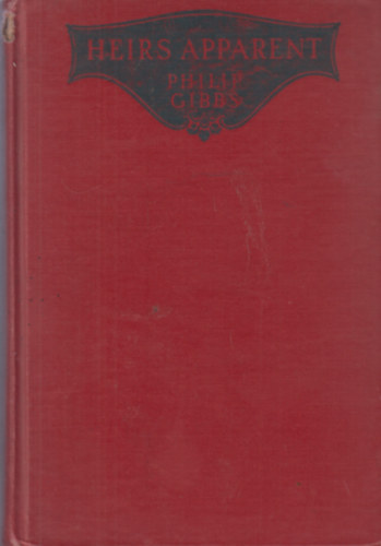 Philip Gibbs - Heirs Apparent