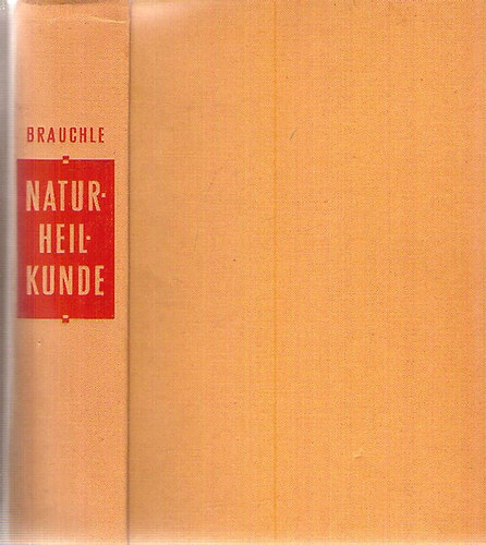 Prof. Alfred Brauchle - Das grosse Buch der Naturheilkunde