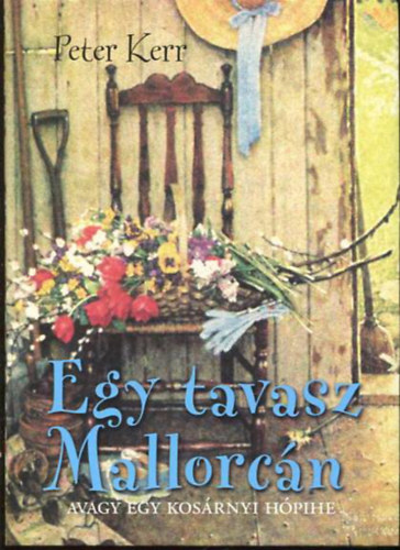 Peter Kerr - Egy tavasz Mallorc�n avagy egy kos�rnyi h�pihe