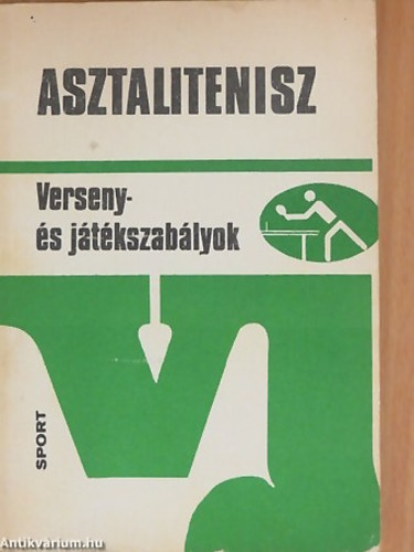 SZERKESZT� Dr. Lakatos Gy�rgy Dr. Diner G�bor Horv�th Tibor - Asztalitenisz VERSENY- �S J�T�KSZAB�LYOK