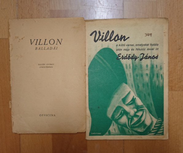 Erdődy János Francois Villon - 2 Villonnal kapcsolatos kiadvány a két világháorú közöttről: Villon balladái, Villon a költő versei. amelyeket halála után négy és félszáz évvel írt Erdődy János