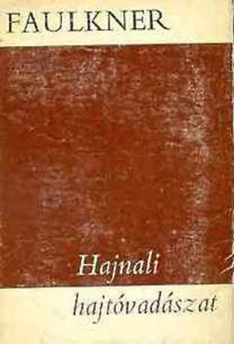 William Faulkner - Hajnali hajtóvadászat \(Válogatott elbeszélések)