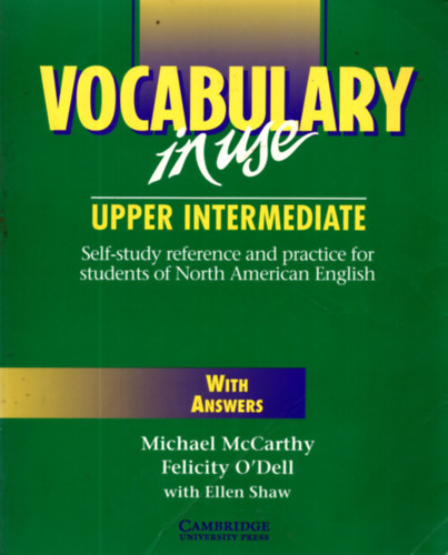 Michael McCarthy - Felicity O'Dell - Ellen Shaw - Vocabulary in use - upper intermediate with answers (Self-study reference and practice for students of North American English)