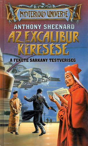 Anthony Sheenard - Az Excalibur keresse- A Fekete Srkny Testvrisg (Mysterious Universe)