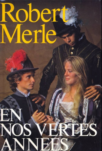 Robert Merle - En Nos Vertes Annees