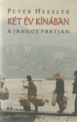 Peter Hessler - Kt v Knban, a Jangce partjn